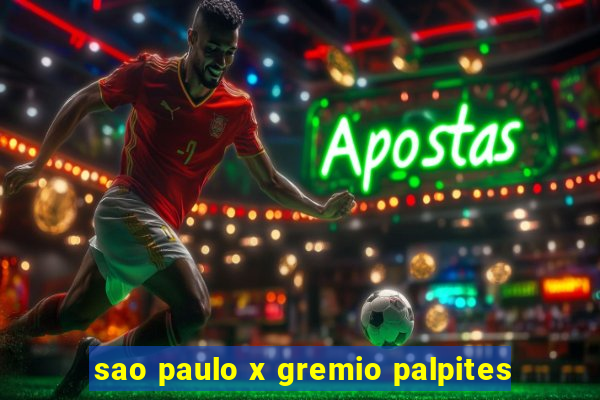 sao paulo x gremio palpites